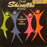 The Shirelles : The Shirelles Sing To Trumpets And Strings (LP, Album, Styrene)