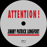 Jimmy Patrick Longfort : ATTENTION! (12", Ltd, RE)